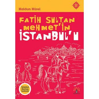 Fatih Sultan Mehmet'in Istanbul'u Haldun Hürel