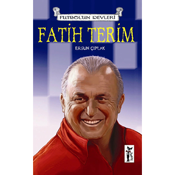 Fatih Terim / Futbolun Devleri Ersun Çıplak