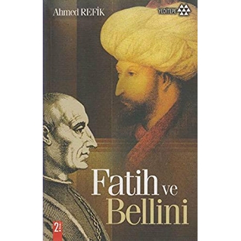 Fatih Ve Bellini Ahmed Refik