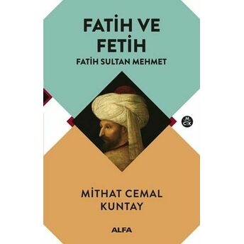 Fatih Ve Fetih Mithat Cemal Kuntay