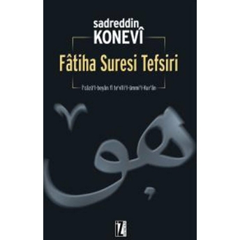 Fatiha Suresi Tefsiri I’cazü’l-Beyan Fi Te’vili’l-Ümmi’l-Kur’an Sadreddin Konevi