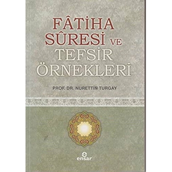 Fatiha Suresi Ve Tefsir Örnekleri Nurettin Turgay