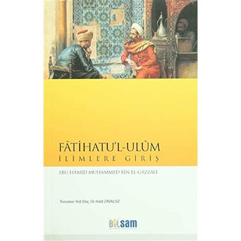 Fatihatu'L - Ulum Ilimlere Giriş El-Gazzali