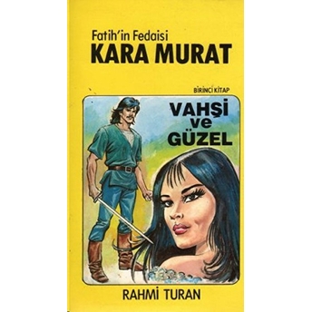 Fatihin Fedaisi Kara Murat 1 - Vahşi Güzel-Rahmi Turan