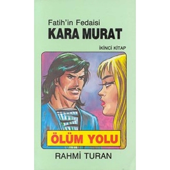 Fatihin Fedaisi Kara Murat 2 - Ölüm Yolu-Rahmi Turan