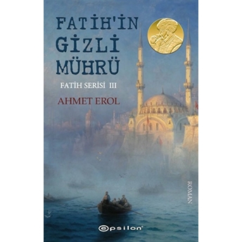 Fatihin Gizli Mührü Fatih Serisi 3 Ahmet Erol