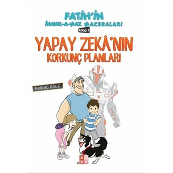 Fatihin Inanılamaz Maceraları - Yapay Zekanın Korkunç Planları Kıvanç Oğuz