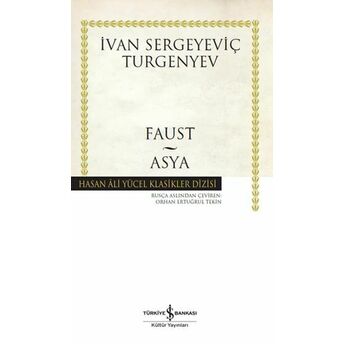 Faust - Asya - Hasan Ali Yücel Klasikleri (Ciltli) Ivan Sergeyeviç Turgenyev