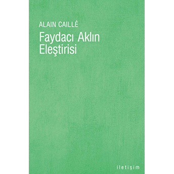 Faydacı Aklın Eleştirisi Alain Caille