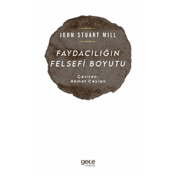 Faydacılığın Felsefi Boyutu - John Stuart Mill