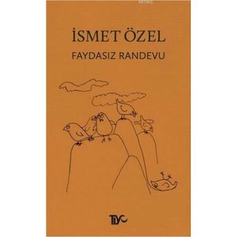 Faydasız Randevu Ismet Özel