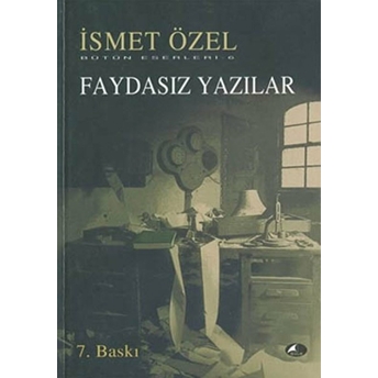 Faydasız Yazılar Bütün Eserleri 6 Ismet Özel