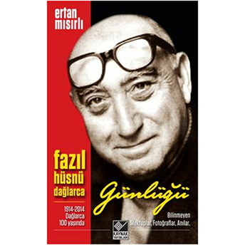 Fazıl Hüsnü Dağlarca Günlüğü-Ertan Mısırlı