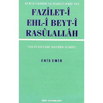 Fazilet-I Ehl-I Beyt-I Rasulallah Kuran-I Kerim Ve Hadis-I Şerif’ten