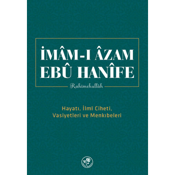 Fazilet Neşriyat Imam-I Azam Ebu Hanife Rahimehullah - Kolektif