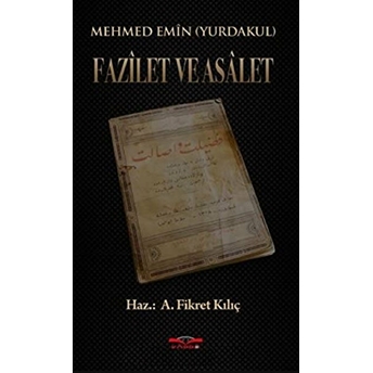 Fazilet Ve Asalet Mehmet Emin Yurdakul