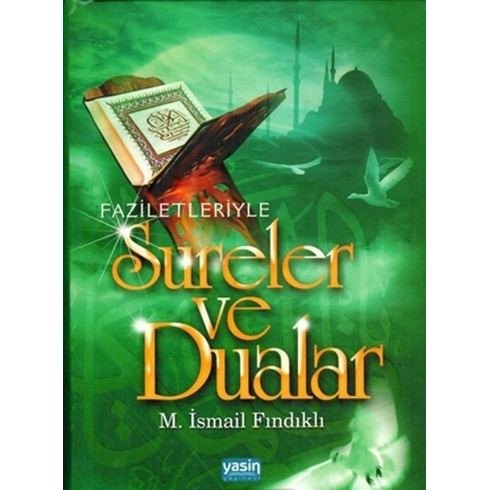 Faziletleriyle Sureler Ve Dualar Ciltli M. Ismail Fındıklı