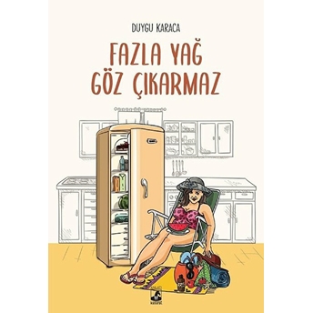 Fazla Yağ Göz Çıkarmaz Duygu Karaca