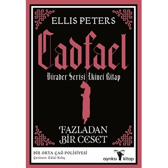 Fazladan Bir Ceset - Cadfael Birader Serisi Ikinci Kitap Ellis Peters