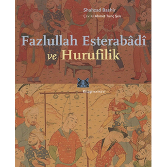 Fazlullah Esterabadi Ve Hurufilik Shahzad Bashir