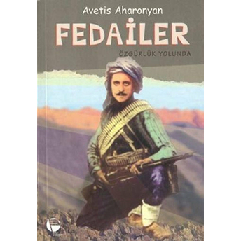 Fedailer Özgürlük Yolunda-Avetis Aharonyan