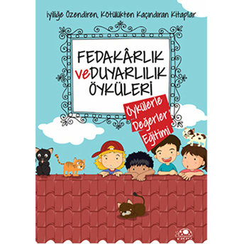 Fedakarlık Ve Duyarlılık Öyküleri Saide Nur Dikmen