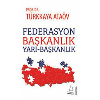 Federasyon Başkanlık - Yarı-Başkanlık Türkkaya Ataöv