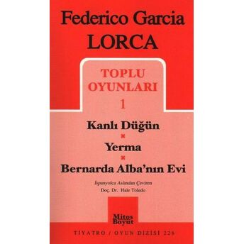 Federico Garcia Lorca Toplu Oyunları 1 Kanlı Düğün Yerma Bernarda Albanın Evi Federico Garcia Lorca