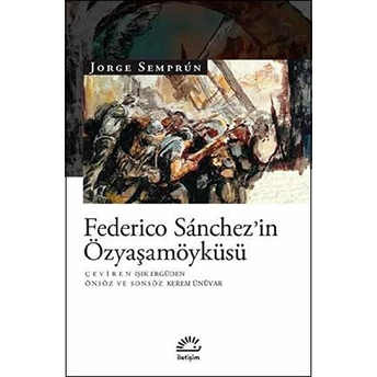 Federico Sanchez'in Özyaşamöyküsü Jorge Semprun