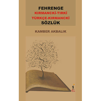 Fehrenge Kırmancki-Tırki /  Türkçe -Kırmancki Sözlük