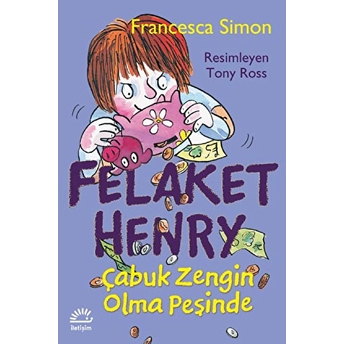 Felaket Henry Çabuk Zengin Olma Peşinde Francesca Simon