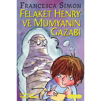 Felaket Henry Ve Mumyanın Gazabı Francesca Simon