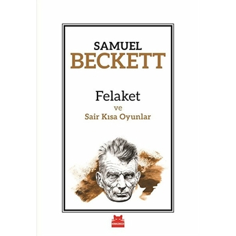 Felaket Ve Sair Kısa Oyunlar Samuel Beckett