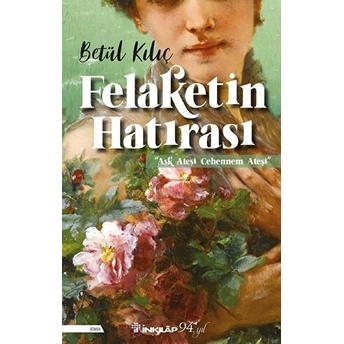 Felaketin Hatırası Betül Kılıç