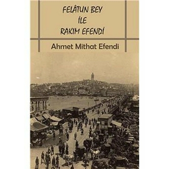 Felatun Bey Ile Rakım Efendi