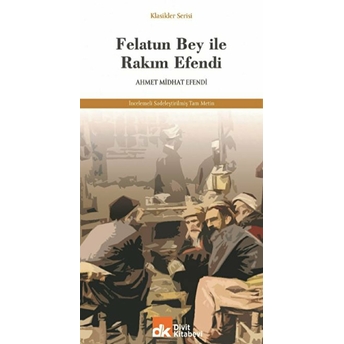 Felatun Bey Ile Rakım Efendi Ahmet Midhat Efendi