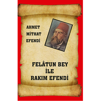 Felatun Bey Ile Rakım Efendi Ahmet Mithat