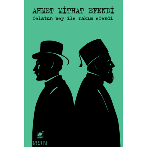 Felatun Bey Ile Rakım Efendi Ahmet Mithat Efendi