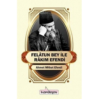 Felatun Bey Ile Rakım Efendi Ahmet Mithat Efendi