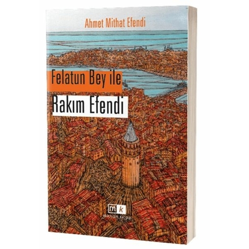 Felatun Bey Ile Rakım Efendi Ahmet Mithat Efendi