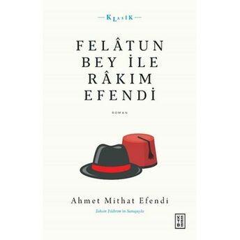 Felâtun Bey Ile Râkım Efendi Ahmet Mithat Efendi