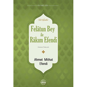 Felatun Bey Ve Rakım Efendi Ahmet Mithat