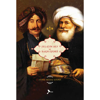 Felatun Bey Ve Rakım Efendi Ahmet Mithat