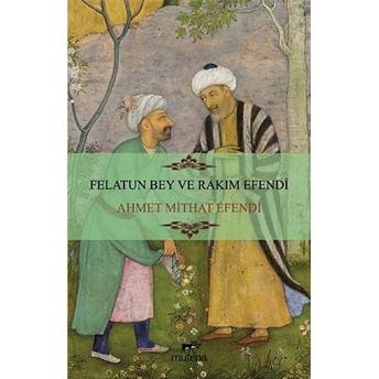 Felatun Bey Ve Rakım Efendi Ahmet Mithat Efendi