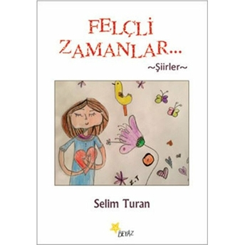 Felçli Zamanlar Selim Turan