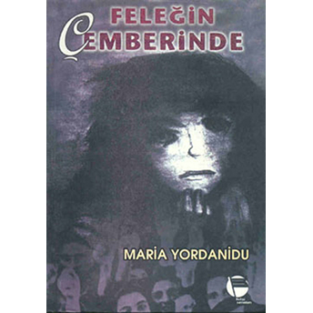 Feleğin Çemberinde-Maria Yordanidu