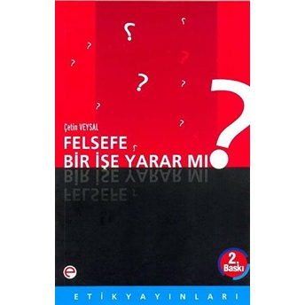 Felsefe Bir Işe Yarar Mı? Çetin Veysal