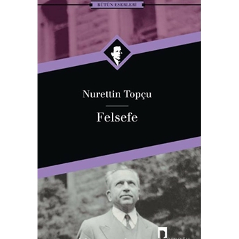 Felsefe Bütün Eserleri-18 Nurettin Topçu