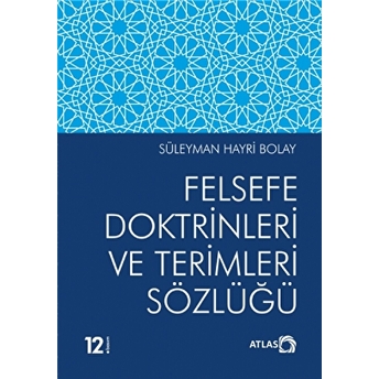 Felsefe Doktrinleri Ve Terimleri Sözlüğü Süleyman Hayri Bolay