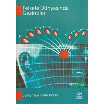 Felsefe Dünyasında Gezintiler Süleyman Hayri Bolay